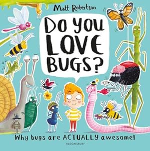 Bild des Verkufers fr Do You Love Bugs? : The creepiest, crawliest book in the world zum Verkauf von Smartbuy