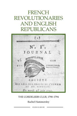 Seller image for French Revolutionaries and English Republicans: The Cordeliers Club, 1790-1794 (Paperback or Softback) for sale by BargainBookStores
