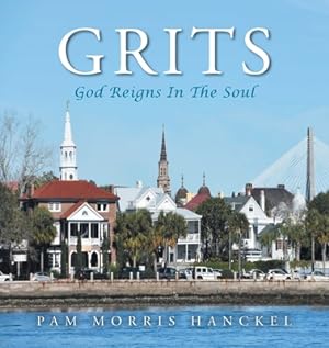 Image du vendeur pour Grits, God Reigns In The Soul (Paperback or Softback) mis en vente par BargainBookStores