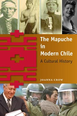 Bild des Verkufers fr The Mapuche in Modern Chile: A Cultural History (Paperback or Softback) zum Verkauf von BargainBookStores