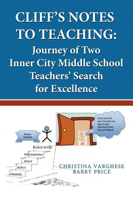 Bild des Verkufers fr Cliff's Notes to Teaching: Journey of Two Inner City Middle School Teachers' Search for Excellence (Paperback or Softback) zum Verkauf von BargainBookStores