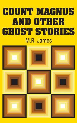 Imagen del vendedor de Count Magnus and Other Ghost Stories (Hardback or Cased Book) a la venta por BargainBookStores