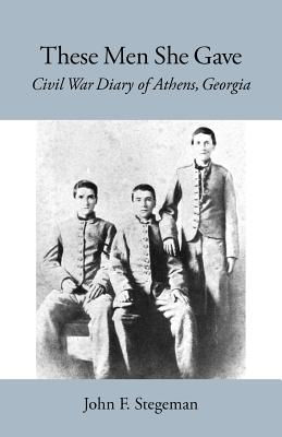 Seller image for These Men She Gave: Civil War Diary of Athens, Georgia (Paperback or Softback) for sale by BargainBookStores