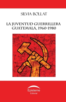 Imagen del vendedor de La juventud guerrillera: Guatemala, 1960-1980 (Paperback or Softback) a la venta por BargainBookStores