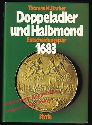 Doppeladler und Halbmond: Entscheidungsjahr 1683 - Barker, Thomas M.