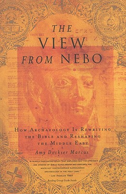 Seller image for The View from Nebo: How Archaeology Is Rewriting the Bible & Reshaping the . (Paperback or Softback) for sale by BargainBookStores