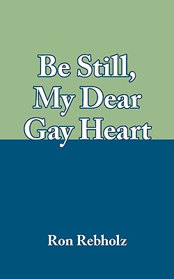 Seller image for Be Still, My Dear Gay Heart (Paperback or Softback) for sale by BargainBookStores