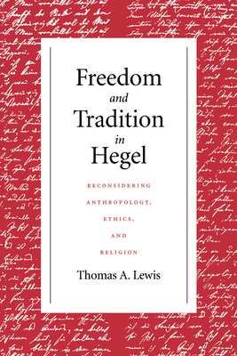 Immagine del venditore per Freedom and Tradition in Hegel: Reconsidering Anthropology, Ethics, and Religion (Paperback or Softback) venduto da BargainBookStores