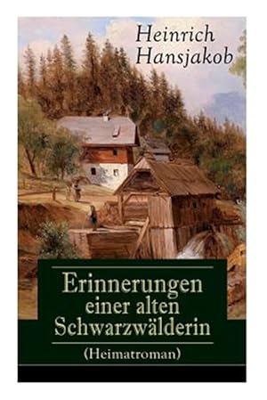 Seller image for Erinnerungen Einer Alten Schwarzw Lderin (Heimatroman) - Vollst Ndige Ausgabe -Language: german for sale by GreatBookPrices