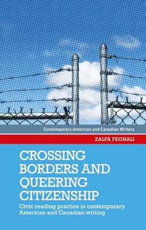 Image du vendeur pour Crossing Borders and Queering Citizenship : Civic Reading Practice in Contemporary American and Canadian Writing mis en vente par GreatBookPrices