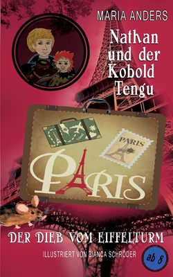Image du vendeur pour Nathan und der Kobold Tengu - Band 2: Der Dieb vom Eiffelturm (Paperback or Softback) mis en vente par BargainBookStores