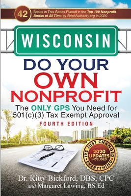 Seller image for Wisconsin Do Your Own Nonprofit: The Only GPS You Need for 501c3 Tax Exempt Approval (Paperback or Softback) for sale by BargainBookStores