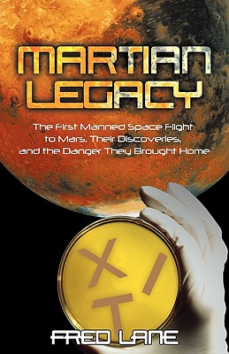 Seller image for Martian Legacy: The First Manned Space Flight to Mars, Their Discoveries, and the Danger They Brought Home (Paperback or Softback) for sale by BargainBookStores