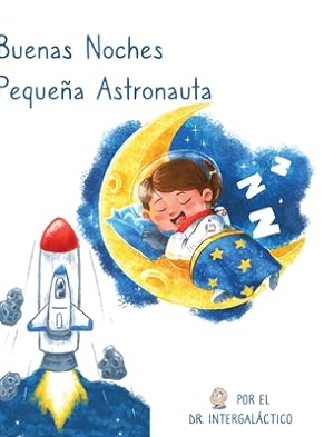 Bild des Verkufers fr Buenas Noches Peque�a Astronauta (Hardback or Cased Book) zum Verkauf von BargainBookStores