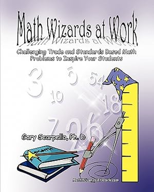 Seller image for Math Wizards at Work: Challenging Trade and Standards Based Math Problems to Inspire Your Students! (Paperback or Softback) for sale by BargainBookStores
