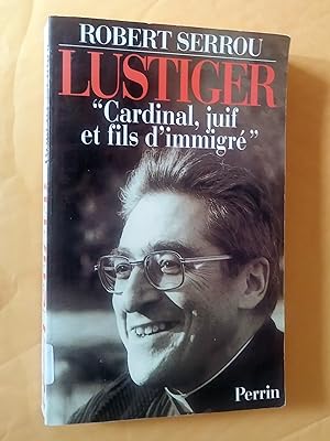 Seller image for Lustiger. Cardinal, juif et fils d'immigr for sale by Livresse