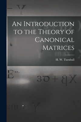 Bild des Verkufers fr An Introduction to the Theory of Canonical Matrices (Paperback or Softback) zum Verkauf von BargainBookStores