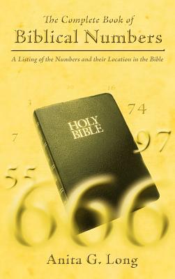 Immagine del venditore per The Complete Book of Biblical Numbers: A Listing of the Numbers and Their Location in the Bible (Hardback or Cased Book) venduto da BargainBookStores