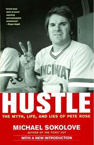 Bild des Verkufers fr Hustle : The Myth, Life, and Lies of Pete Rose zum Verkauf von GreatBookPrices