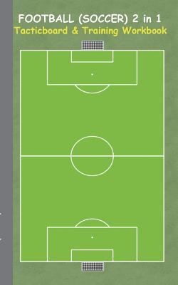 Seller image for Football (Soccer) 2 in 1 Tacticboard and Training Workbook: Tactics/strategies/drills for trainer/coaches, notebook, training, exercise, exercises, dr (Paperback or Softback) for sale by BargainBookStores