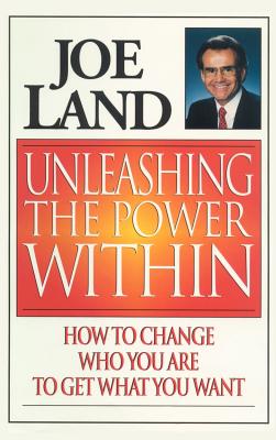 Seller image for Unleashing the Power Within: How to Change Who You Are to Get What You Want (Hardback or Cased Book) for sale by BargainBookStores