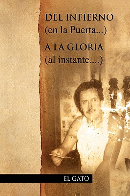 Seller image for del Infierno (En La Puerta.) a la Gloria (Al Instante.) (Hardback or Cased Book) for sale by BargainBookStores