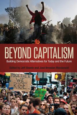 Seller image for Beyond Capitalism: Building Democratic Alternatives for Today and the Future (Paperback or Softback) for sale by BargainBookStores