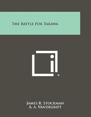 Bild des Verkufers fr The Battle For Tarawa (Paperback or Softback) zum Verkauf von BargainBookStores