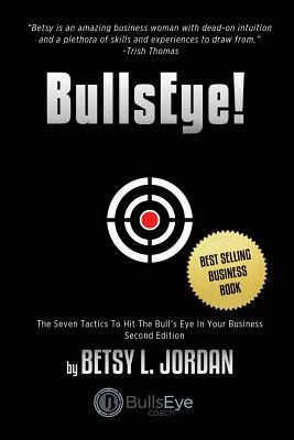 Immagine del venditore per BullsEye!: The Seven Tactics to Hit the Bull's-Eye in Your Business (Paperback or Softback) venduto da BargainBookStores