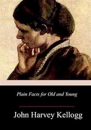 Bild des Verkufers fr Plain Facts for Old and Young zum Verkauf von GreatBookPrices