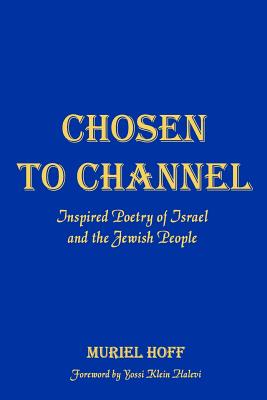 Seller image for Chosen To Channel: Inspired Poetry of Israel and the Jewish People (Paperback or Softback) for sale by BargainBookStores