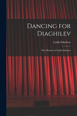 Imagen del vendedor de Dancing for Diaghilev; the Memoirs of Lydia Sokolova (Paperback or Softback) a la venta por BargainBookStores