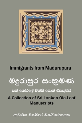 Seller image for Immigrants from Madurapura: A Collection of Ola-leaf Manuscripts in Sri Lanka (Sinhala and English) (Paperback or Softback) for sale by BargainBookStores