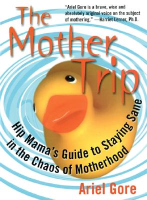 Seller image for Mother Trip: Hip Mama's Guide to Staying Sane in the Chaos of Motherhood (Paperback or Softback) for sale by BargainBookStores