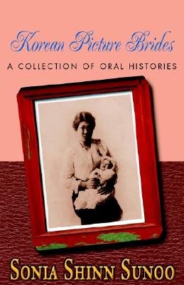 Bild des Verkufers fr Korean Picture Brides: A Collection of Oral Histories (Paperback or Softback) zum Verkauf von BargainBookStores