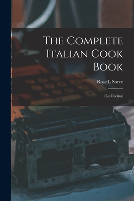 Image du vendeur pour The Complete Italian Cook Book: (La Cucina) (Paperback or Softback) mis en vente par BargainBookStores