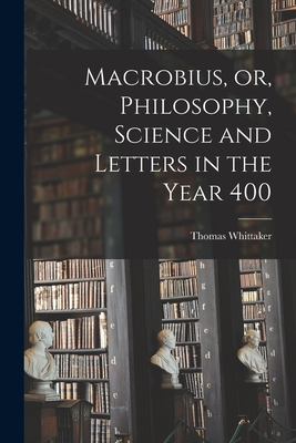 Seller image for Macrobius, or, Philosophy, Science and Letters in the Year 400 (Paperback or Softback) for sale by BargainBookStores