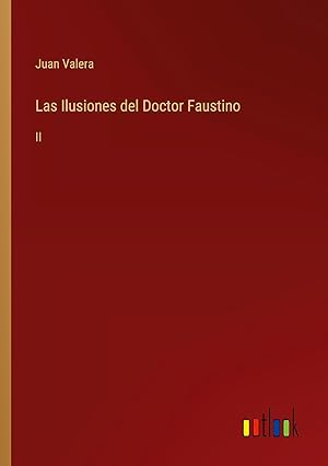 Bild des Verkufers fr Las Ilusiones del Doctor Faustino zum Verkauf von moluna