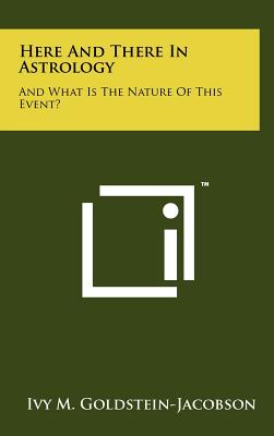 Immagine del venditore per Here And There In Astrology: And What Is The Nature Of This Event? (Hardback or Cased Book) venduto da BargainBookStores