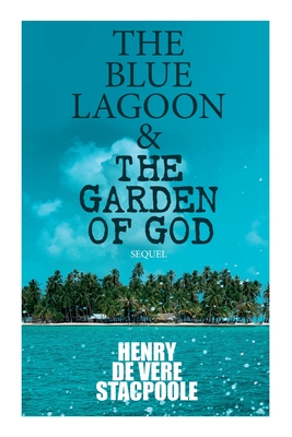 Imagen del vendedor de The Blue Lagoon & the Garden of God (Sequel) (Paperback or Softback) a la venta por BargainBookStores