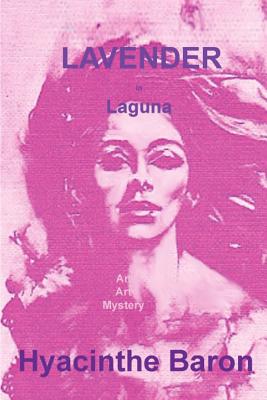 Imagen del vendedor de LAVENDER IN LAGUNA, An Art Mystery (Paperback or Softback) a la venta por BargainBookStores