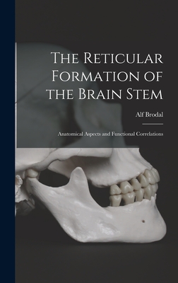 Bild des Verkufers fr The Reticular Formation of the Brain Stem; Anatomical Aspects and Functional Correlations (Hardback or Cased Book) zum Verkauf von BargainBookStores