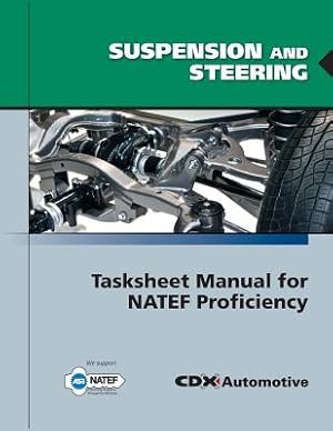 Seller image for Suspension and Steering Tasksheet Manual for Natef Proficiency (Paperback or Softback) for sale by BargainBookStores