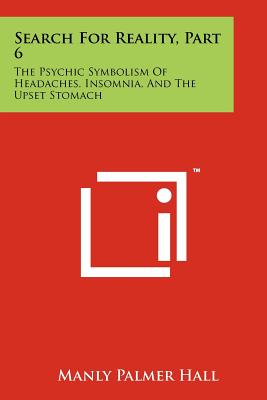 Imagen del vendedor de Search For Reality, Part 6: The Psychic Symbolism Of Headaches, Insomnia, And The Upset Stomach (Paperback or Softback) a la venta por BargainBookStores