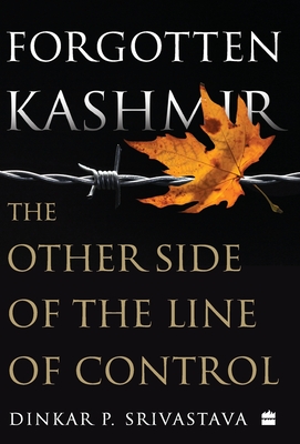 Bild des Verkufers fr Forgotten Kashmir: The Other Side of the Line of Control (Hardback or Cased Book) zum Verkauf von BargainBookStores