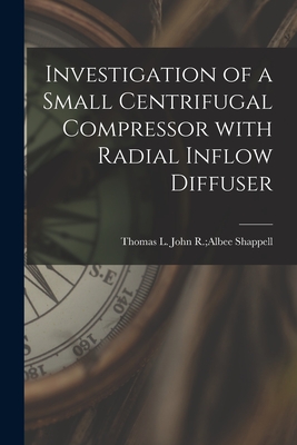 Seller image for Investigation of a Small Centrifugal Compressor With Radial Inflow Diffuser (Paperback or Softback) for sale by BargainBookStores