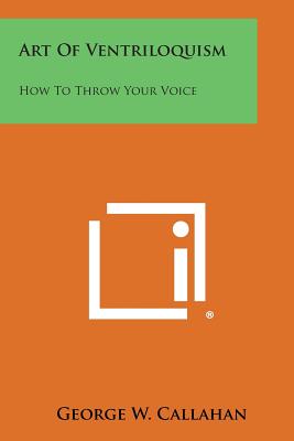 Immagine del venditore per Art of Ventriloquism: How to Throw Your Voice (Paperback or Softback) venduto da BargainBookStores