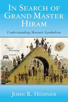 Bild des Verkufers fr In Search of Grand Master Hiram: Understanding Masonic Symbolism (Paperback or Softback) zum Verkauf von BargainBookStores