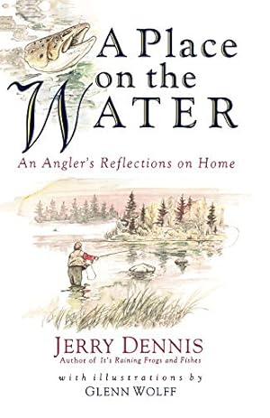 Seller image for A Place on the Water: An Angler's Reflections on Home for sale by Reliant Bookstore