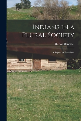 Imagen del vendedor de Indians in a Plural Society; a Report on Mauritius (Paperback or Softback) a la venta por BargainBookStores